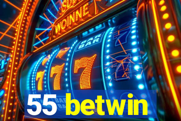 55 betwin